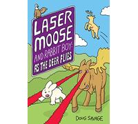 Laser Moose and Rabbit Boy: As the Deer Flies (Volume 4)