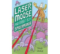 Laser Moose and Rabbit Boy: Spidermania (Volume 5)