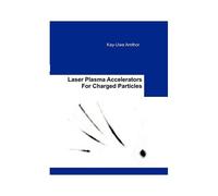 Laser Plasma Accelerators For Charged Particles
