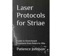 Laser Protocols for Striae: Guide to Stretchmark Treatment from Rubra to Alba