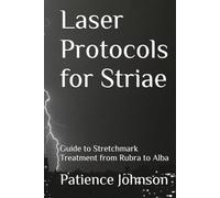 Laser Protocols for Striae: Guide to Stretchmark Treatment from Rubra to Alba