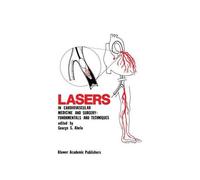 Lasers In Cardiovascular Medicine And Surgery: Fundamentals And Techniques