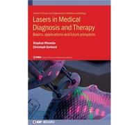 Lasers in Medical Diagnosis and Therapy - Wieneke Stephan University of Applied Sciences and Arts HAWK Gottingen Germany - Institute of Physics Publishing Wieneke Stephan University of Applied Science