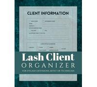 Lash Client Organizer for Eyelash Extensions Artist or Technician: Record Book for Lash Tech | Beauty Salon Client Tracking Log Book | Appointment ... Client Data Journal for Small & Big Business