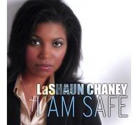 LaShaun Chaney - I Am Safe