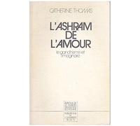 L'ashram De L'amour : Le Gandhisme Et L'imaginaire