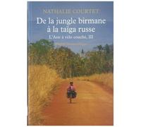 Nathalie Courtet – De la jungle birmane à la taïga russe – L'Asie à vélo couché, Tome 3 – Broché