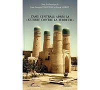L'Asie centrale après la "guerre contre la terreur" - Jean-François Daguzan - L'harmattan - broché - Essai