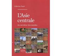L'Asie centrale au carrefour des mondes
