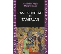 L'Asie centrale de Tamerlan