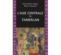 L'Asie centrale de Tamerlan - Alexandre Papas - Belles Lettres - broché - Essai