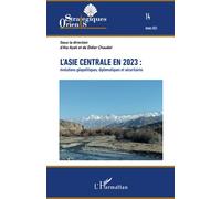 L'Asie centrale en 2023 : Évolutions géopolitiques, diplomatiques et sécuritaires - Ata Ayati - L'harmattan - broché - Revue
