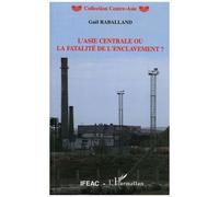 L'asie Centrale Ou La Fatalité De L'enclavement ?