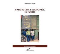 L'Asie de loin, l'Asie de près, en famille