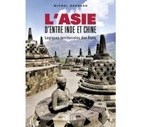 L'Asie d'entre Inde et Chine: Logiques territoriales des Etats