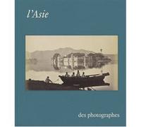 Collectif – L'Asie des photographes : Chefs d'œuvre de la collection du Musée Guimet