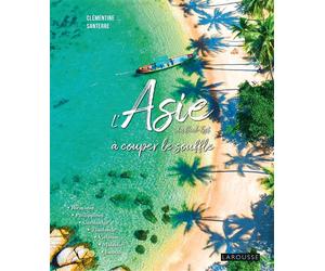 L'Asie du Sud-Est à couper le souffle - Clémentine Santerre - Larousse - broché - Monographie