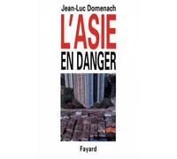 L'Asie en danger - Jean-Luc Domenach - Fayard - broché - Etude