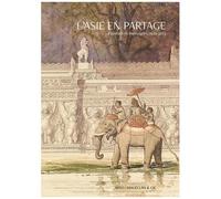 L'asie En Partage - Passeurs Et Messagers, 1920-2023