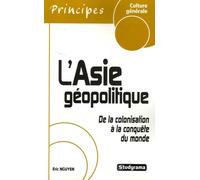 L'Asie géopolitique: De la colonisation à la conquête du monde