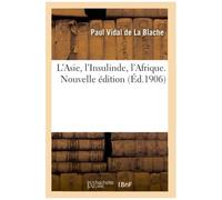 L'asie, L'insulinde, L'afrique. Nouvelle Édition