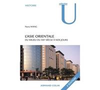 L'Asie orientale du milieu du XIXe siècle à nos jours - 2e édition Edition 2000 - Nora Wang - Armand Colin - broché - Scolaire / Universitaire