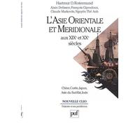 L'asie Orientale Et Meridionale Aux Xixeme Et Xxeme Siecles - Chine, Corée, Japon, Asie Du Sud-Est, Inde