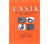 Lasik (Laser In Situ Keratomileusis): Fundamentals, Surgical Techniques, And Complications