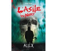 L'asile du nord. alex - Carine Paquin - Boomerang - broché - Roman adolescent