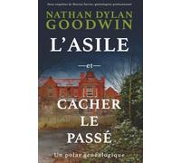 L'Asile et Cacher le passé: Intégrale: deux polars généalogiques