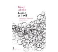 L'asile et l'exil - Une histoire de la distinction réfugiés/migrants - Karen Akoka - La découverte - broché - Essai