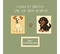 Lasko et Brutus, une vie bien remplie.: La rentrée des classes