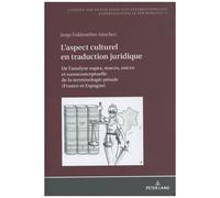 L'aspect Culturel En Traduction Juridique - De L'analyse Supra, Macro, Micro Et Nanoconceptuelle De La Terminologie Pénale (France Et Espagne)