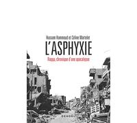 L'Asphyxie: Raqqa, chronique d'une apocalypse