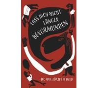 Lass Dich Nicht Länger Bevormunden