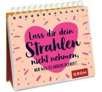 Lass Dir Dein Strahlen Nicht Nehmen - Nur Weil Es Andere Blendet.