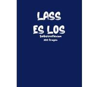 Lass es los: Journal für Selbstreflexion
