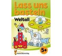 Lass Uns Basteln - Bastelbuch Ab 5 Jahre - Weltall