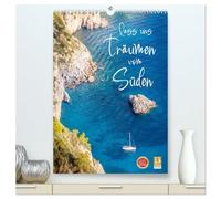 Lass uns träumen vom Süden (hochwertiger Premium Wandkalender 2026 DIN A2 hoch), Kunstdruck in Hochglanz: Mediterranes Urlaubsgefühl für das ganze Jahr
