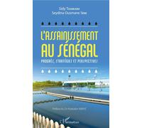 L'assainissement au Sénégal Progrès, stratégies et perspectives - Sidy Tounkara - L'harmattan - broché - Essai