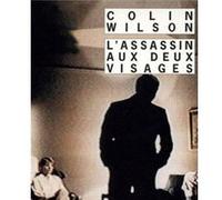 L'Assassin aux deux visages Colin Wilson (Auteur), François Guérif (Direction), Antoine Manquant (Traduction)