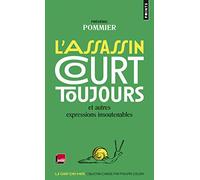 L'Assassin court toujours: Et autres expressions insoutenables