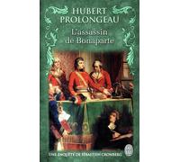 L'assassin de Bonaparte - Hubert Prolongeau - J'ai Lu - Poche - Roman
