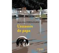 L'Assassin de papa Malika Ferdjoukh (Auteur), Olivier Balez (Illustration)