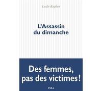 L'Assassin du dimanche Leslie Kaplan (Auteur)