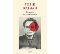 Tobie Nathan – L'assassin du genre humain – Roman – Broché – Stock