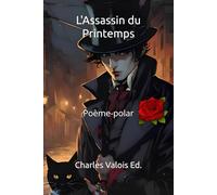 L'Assassin du Printemps: Poème-polar