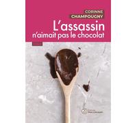 L'assassin n'aimait pas le chocolat - Corinne Champougny - Mon Limousin - broché - Roman