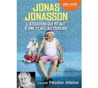 L'assassin qui rêvait d'une place au paradis Jonas Jonasson (Auteur), Féodor Atkine (Lu par), Laurence Mennerich (Traduction)
