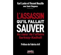 L'assassin qu'il fallait sauver – Au cœur de l'affaire Sarkozy-Kadhafi – Éditions Robert Laffont
